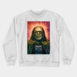 Frankie Say...Relax, pt. III (For Tees) Crewneck Sweatshirt